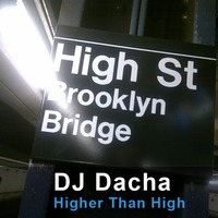 DJ Dacha - Higher Than High - DL101 by DJ Dacha NYC
