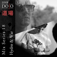 DNB Dojo Mix Series 18: Hydro &amp; War by DNB Dojo