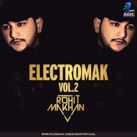 The Album &quot;ELECTROMAK VOL 2&quot; By Dj Rohit Makhan
