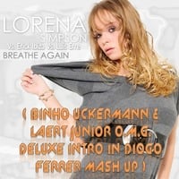 Breathe Again (Binho Uckermann &amp; Laert Junior O.M.G. Deluxe Intro in Diogo Ferrer Mash Up) by DJ Binho Uckermann