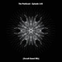 The Poeticast - Episode 145 (Occult Guest Mix) by The Poeticast
