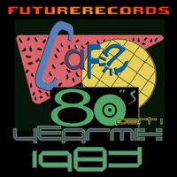 FutureRecords - Cafe 80s Yearmix 1983 Part 1 by FutureRecords