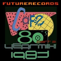 FutureRecords - Cafe 80s Yearmix 1983 Part 2 by FutureRecords