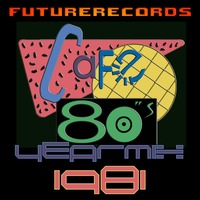 FutureRecords - Café 80s Yearmix 1981 by FutureRecords
