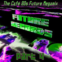 FutureRecords - Cafe 80s Megamix 4 (2007) by FutureRecords