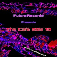 FutureRecords - Cafe 80s Megamix 10 (2010) by FutureRecords
