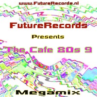 FutureRecords - Cafe 80s Megamix 9 (2010) by FutureRecords