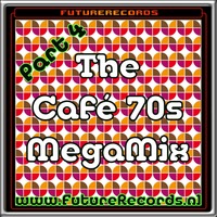FutureRecords - Cafe 70s Megamix 4 by FutureRecords