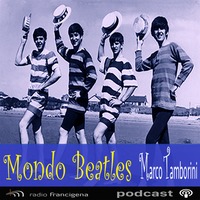 Mondo Beatles a cura di Marco Tamborini - Prima serie - Puntata 02 - I Beatles e il viaggiare (Parte 2) by Radio Francigena - La voce dei cammini