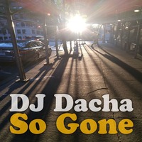DJ Dacha - So Gone - DL144 by DJ Dacha NYC