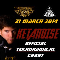 Top 10 HardCore Charts March 2014 - Ketanoise DJ - Teknoradio.nl by Ketanoise