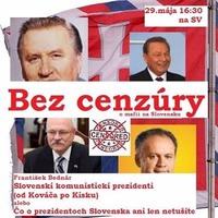 Bez cenzúry 52 - 2016-05-29 Slovenskí komunistickí prezidenti alebo od Kováča po Kisku… by Slobodný Vysielač