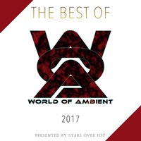 Best Of World of Ambient Podcast 2017 by Stars Over Foy by Stars Over Foy