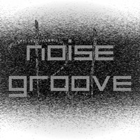 Noise Groove by Paul von Lecter
