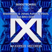 BOOSTEDKIDS - Get Ready! (Blasterjaxx &amp; Jonas Ayton &amp; Vinch, PR PRO EDIT) -prpro.kz- by PR PRO