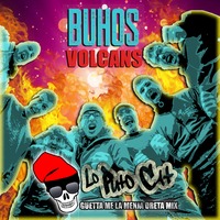 Buhos - Volcans (Lo Puto Cat Guetta Me la menja dreta Mix) by Lo Puto Cat
