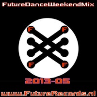 FutureRecords - FutureDanceWeekendMix 2013-05 by FutureRecords