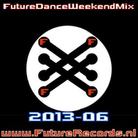 FutureRecords - FutureDanceWeekendMix 2013-06 by FutureRecords