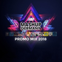 Mashup-Germany - Promo Mix 2018 (10YEARS) by mashupgermany