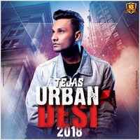 Urban Desi (The Album 2018) - DJ Tejas