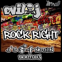 DJ EviL J- Rock Right (J's $4Nuthin Bootleg)**FreeDL** by DJ EviL J