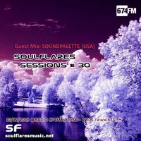 sessions#30 feat. soundpalette (usa)_soulflaresmusic@ 674fm_20151210 by codec7 (soulflares music)