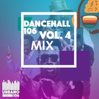 Dancehall 106 Vol 4 (Urbano 106) by Urbano 106 FM