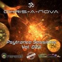 Chris-A-Nova's Psytrance Sessions Vol. 024 by Chris A Nova