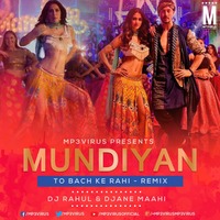 Mundiya Tu Bachke Rahi (Remix) - DJ Rahul &amp; DJane Maahi by MP3Virus Official