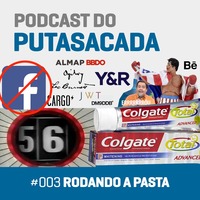 Podcast 003 - Rodando a Pasta by PutaSacada