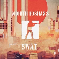 SWAT by Mohith Roshan