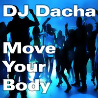 DJ Dacha - Move Your Body - DL154 by DJ Dacha NYC