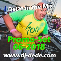DJ DeDe in the Mix - Promo-Set 06-2018 by DJ DeDe