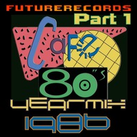 FutureRecords - Cafe 80s Yearmix 1986 Part 1 by FutureRecords