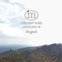 Podcast 19 / Drogtech by Intelligent Music