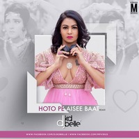 Hoto Pe Aisee Baat (Remix) - DJ KD Belle by MP3Virus Official