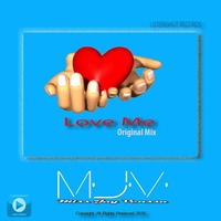 MJV - Love Me (Original Mix) by MJV (Miss Jay Venssa)