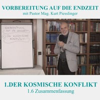 1.6 Zusammenfassung | 1.DER KOSMISCHE KONFLIKT - Pastor Mag. Kurt Piesslinger by Weisheiten der Bibel