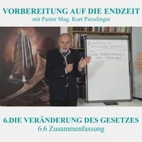 6.6 Zusammenfassung | DIE VERÄNDERUNG DES GESETZES - Pastor Mag. Kurt Piesslinger by Weisheiten der Bibel