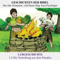 1.Serie | URGESCHICHTE : 1.4 Die Vertreibung aus dem Paradies - Pastor Mag. Kurt Piesslinger by Geschichten der Bibel
