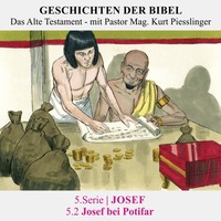 5.Serie | JOSEF : 5.2 Josef bei Potifar - Pastor Mag. Kurt Piesslinger by Geschichten der Bibel