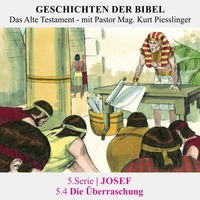 5.Serie | JOSEF : 5.4 Die Überraschung - Pastor Mag. Kurt Piesslinger by Geschichten der Bibel