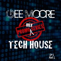 Gee Moore - Promo mix series EP 5 (Part 1) - (In the Tech of it) Tech House Series by Bora Bora Music