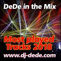 DJ DeDe - Most Played Tracks 2018 by DJ DeDe