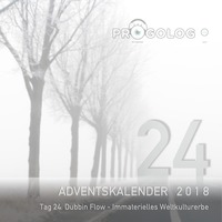 Dubbin Flow - Immaterielles Weltkulturerbe [progoak18] by Progolog Adventskalender [progoak21]