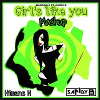 Girls Like You (Mashup) - Sandy B &amp; Himans N by Sandy B