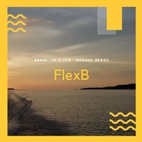 FlexB @ Abare - 20.10.2018 - Manaus, Brasil by FlexB