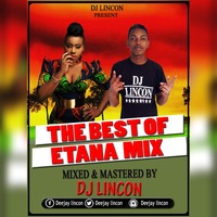 DJ LINCON-BEST OF ETANA MIX by deejay_lincon_ke