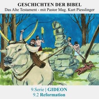 9.Serie | GIDEON : 9.2 Reformation - Pastor Mag. Kurt Piesslinger by Geschichten der Bibel
