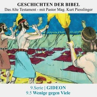 9.Serie | GIDEON : 9.5 Wenige gegen Viele - Pastor Mag. Kurt Piesslinger by Geschichten der Bibel